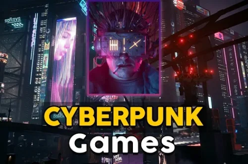 The Best Cyberpunk Games of 2023