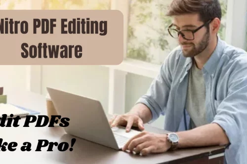 Nitro PDF Editing Software – The Ultimate Solution for Seamless Document Modification
