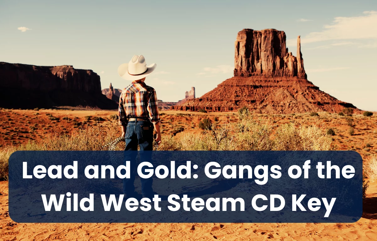 Unlock The Fun With Lead And Gold: Gangs Of The Wild West Steam CD Key