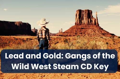 Unlock The Fun With Lead And Gold: Gangs Of The Wild West Steam CD Key